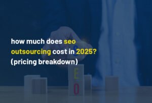 how-much-does-seo-outsourcing-cost-in-2025
