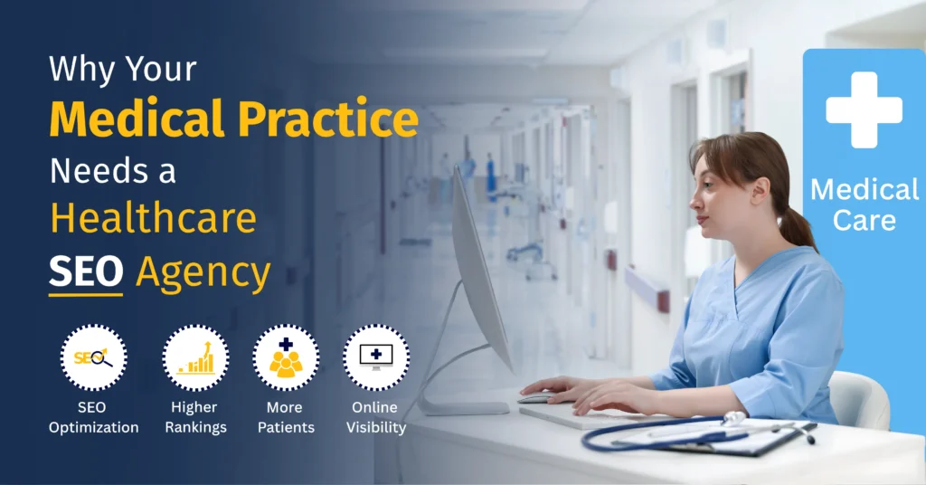 Why Your Medical Practice Needs a Healthcare SEO Agency